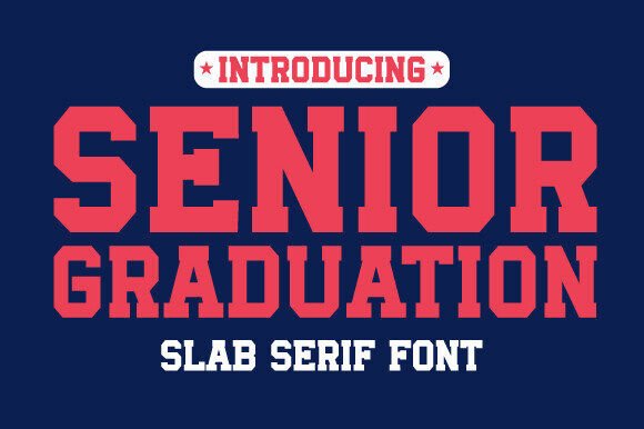 Senior Graduation: The Bold Slab Serif for Powerful Designs